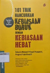 Image of 101 Trik Hancurkan Kebiasaan Buruk dengan Kebiasaan Hebat