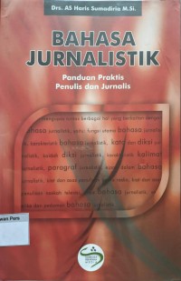 Image of Bahasa Jurnalistik : Panduan Praktis Penulis dan Jurnalis