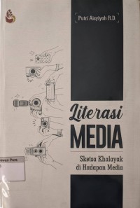 Image of Literasi Media : Sketsa Khalayak di Hadapan Media