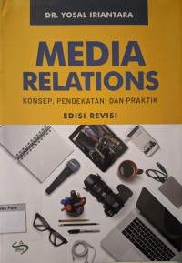 Image of Media Relations : Konsep, Pendekatan, dan Praktik