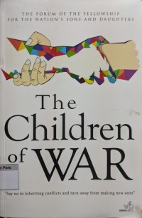 Image of The children of war  : forum silahturahmi anak bangsa